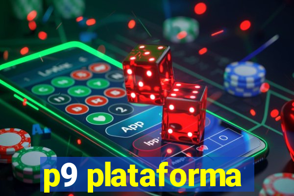 p9 plataforma